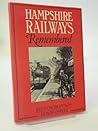 Hampshire Railways Remembered Hampshire Railways Remembered