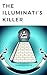 The Illuminati’s Killer