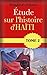 Étude sur l’histoire d’Haïti/Tome 2 (French Edition)