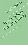 The Miracle of Everyday Living