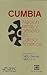 Cumbia: Nación, etnia y gén...