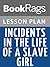 Lesson Plans Incidents in the Life of a Slave Girl