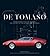 De Tomaso: From Buenos Aires to Modena, the History of an Automotive Visionary
