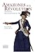 Amazones de la Révolution : Des femmes dans la tourmente de 1789