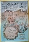 The Mermaids of Chenonceaux: And Eight Hundred Twenty Eight Other Stories