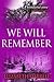 We Will Remember