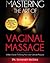 Mastering The Art of Vaginal Massage