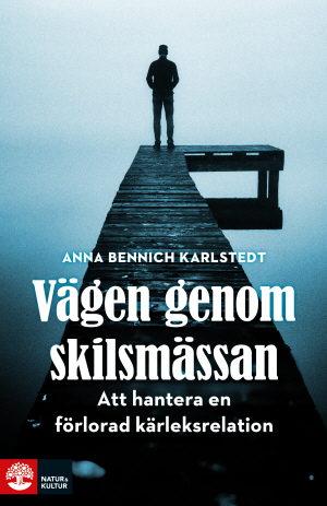 Vägen genom skilsmässan: Att hantera en förlorad kärleksrelation