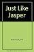Just Like Jasper