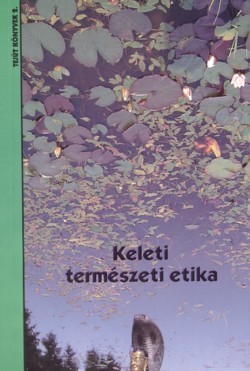 Keleti természeti etika (Tejút Könyvek #2)