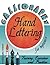 Calligraphy for Beginners: Hand Lettering: Training, Exercises and Practice
