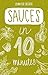 Sauces in 10 minutes: More than 240 Recipes: Everything You Need In 1 Book- Recipes Tried & True In No Time (10 minutes dishes)