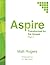 Aspire: Part Two: Transform...