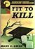 Fit to Kill