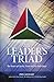 The Leader's Triad: The Power of Clarity, Team and the Individual