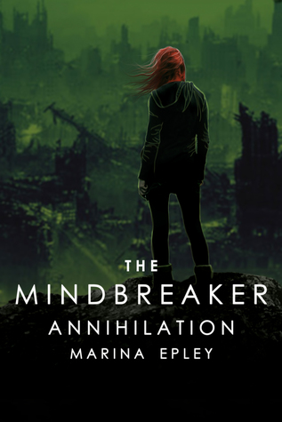 Annihilation (The Mind Breaker, #3)