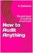 How to Audit Anything by R. Alakbarov