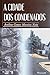 A CIDADE DOS CONDENADOS (Portuguese Edition)