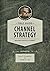 A Field Guide to Channel Strategy: Building Routes to Market