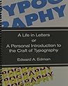 Typography: A Life in Letters or A Personal Introduction to the Craft of Typography