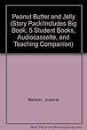 Peanut Butter and Jelly (Story Pack/Includes Big Book, 5 Student Books, Audiocassette, and Teaching Companion)