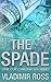 The Spade: Part of the One Cup Chronicles series – stories you can digest over one cup of coffee.
