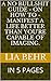How To Manifest A Life Better Than You're Capable Of Imagining: In Only 5 Pages
