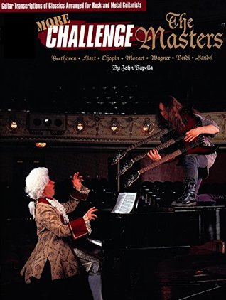 More Challenge The Masters Mozart And Liszt For Electric Guitar By John Tapella