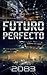 2083 - Futuro Perfecto (El Momento Cero nº 1) (Spanish Edition)
