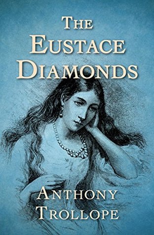 The Eustace Diamonds By Anthony Trollope