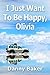 I Just Want To Be Happy, Olivia (I Will Not Kill Myself, Olivia Book 2)