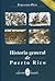 Historia general de Puerto Rico (Spanish Edition)