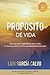 Tu Propósito de Vida (La Voz de Tu Alma nº 3)