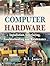 Computer Hardware: Installation, Interfacing, Troubleshooting and Maintenance