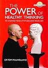 The power of healthy thinking : to change your attitude and your life