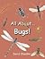 All about Bugs by David Chandler