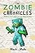 The Zombie Chronicles (Book 2): The Legend of the Brine Sword (An Unofficial Minecraft Book for Kids Ages 9 - 12 (Preteen)