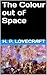 The Colour out of Space by H.P. Lovecraft