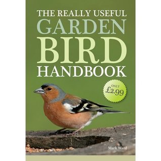 The Really Useful Garden Bird Handbook (Paperback)
