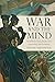 War and the Mind: Ford Mado...