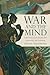 War and the Mind by Ashley Chantler