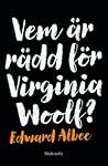 Vem är rädd för Virginia Woolf? by Edward Albee