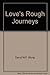 Love's Rough Journeys