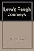 Love's Rough Journeys