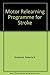 Motor Relearning Programme for Stroke by Roberta B. Shepherd