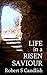Life in a Risen Saviour: An Exposition of 1 Corinthians 15