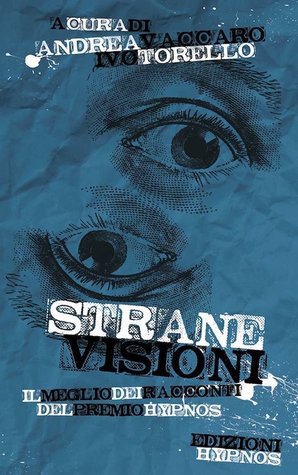 Strane visioni: Il meglio dei racconti del premio Hypnos (Paperback)