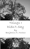 Things I Didn't Say