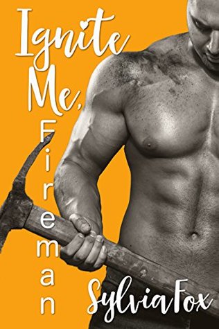 Ignite Me, Fireman (Kindle Edition)
