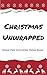 Christmas Unwrapped: A Shor...
